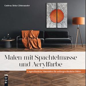 Cover for Gudrun Rehn-Göstenmeier · Malen mit Spachtelmasse und Acrylfarbe (Book) (2023)