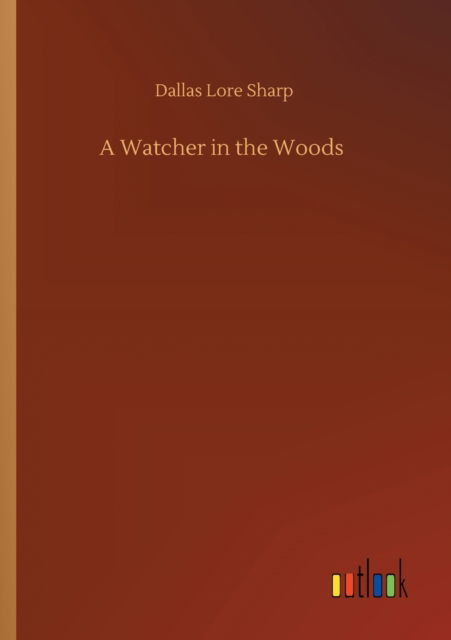 Cover for Dallas Lore Sharp · A Watcher in the Woods (Paperback Book) (2020)