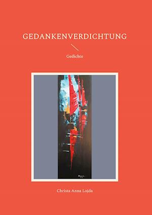 Cover for Christa Anna Lojda · Gedankenverdichtung (Hardcover Book) (2021)