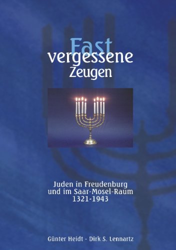 Cover for Gunter Heidt · Fast vergessene Zeugen. Juden in Freudenburg und im Saar- Mosel-Raum 1321 - 1943 (Paperback Book) [German edition] (2000)