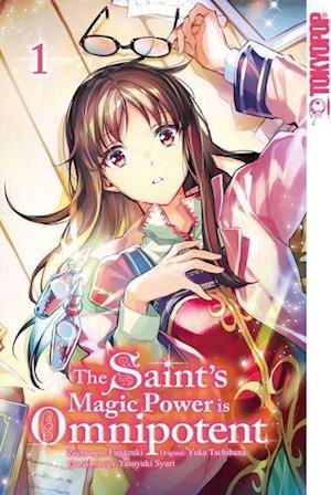 Cover for Fujiazuki · The Saint's Magic Power is Omnipotent 01 (Pocketbok) (2021)