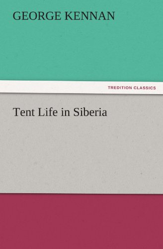 Cover for George Kennan · Tent Life in Siberia (Tredition Classics) (Pocketbok) (2011)