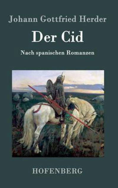 Cover for Johann Gottfried Herder · Der Cid (Gebundenes Buch) (2015)