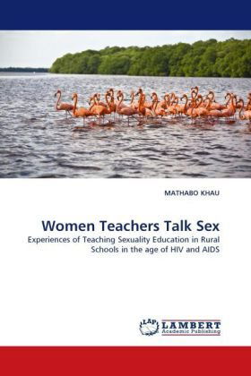 Cover for Mathabo Khau · Women Teachers Talk Sex: Experiences of Teaching Sexuality Education in Rural Schools in the Age of Hiv and Aids (Paperback Book) (2010)