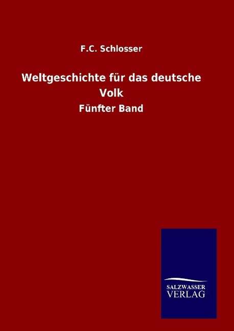 Cover for Schlosser · Weltgeschichte für das deutsc (Book) (2015)