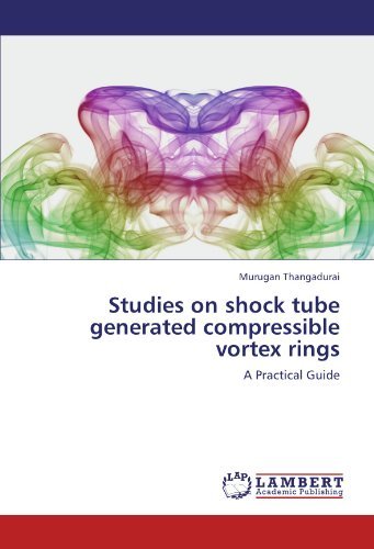 Murugan Thangadurai · Studies on Shock Tube Generated Compressible Vortex Rings: a Practical Guide (Paperback Book) (2011)