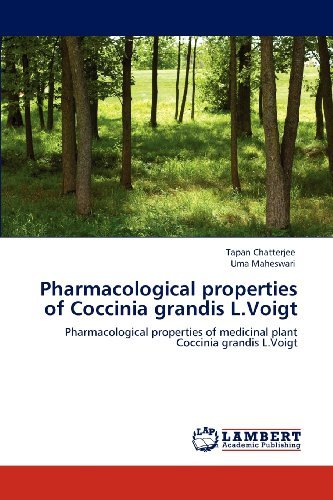 Pharmacological Properties of Coccinia Grandis L.voigt: Pharmacological Properties of Medicinal Plant Coccinia Grandis L.voigt - Uma Maheswari - Bøger - LAP LAMBERT Academic Publishing - 9783848488032 - 23. april 2012