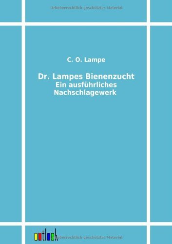 Cover for C O Lampe · Dr. Lampes Bienenzucht (Paperback Book) [German edition] (2011)