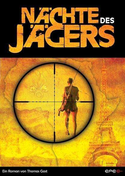 Gast:nächte Des Jägers - Thomas Gast - Books -  - 9783943288032 - 