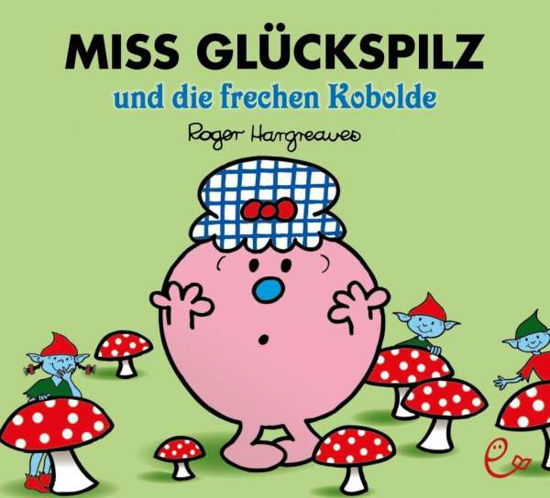 Cover for Roger Hargreaves · Miss Glückspilz und die frechen Kobolde (Pocketbok) (2020)