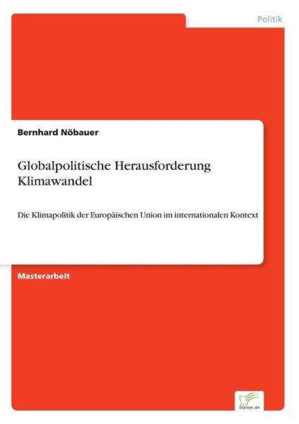Cover for Bernhard Nobauer · Globalpolitische Herausforderung Klimawandel (Paperback Bog) (2015)