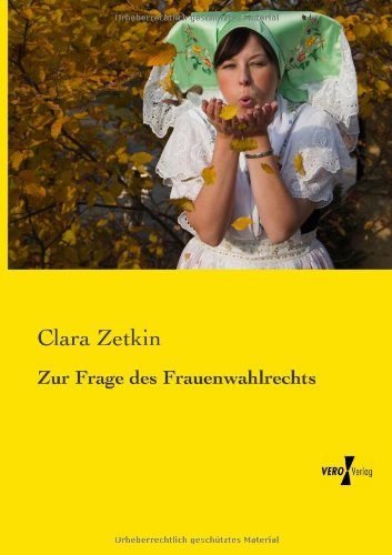 Cover for Clara Zetkin · Zur Frage des Frauenwahlrechts (Taschenbuch) [German edition] (2019)