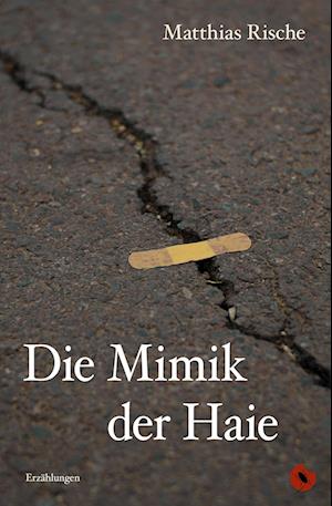 Cover for Matthias Rische · Die Mimik der Haie (Book) (2023)