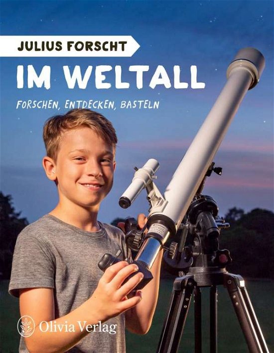 Julius forscht - Im Weltall - Michael König - Bøger - Olivia Verlag - 9783982153032 - 3. september 2021