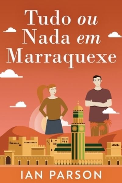 Tudo ou Nada em Marraquexe - Ian Parson - Books - Next Chapter Gk - 9784824106032 - September 18, 2021