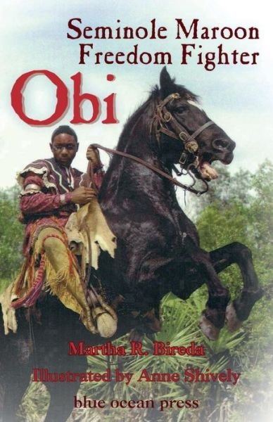 Cover for Martha R Bireda · Obi: Seminole Maroon Freedom Fighter (Paperback Book) (2014)