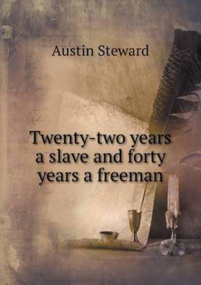 Cover for Austin Steward · Twenty-two Years a Slave and Forty Years a Freeman (Paperback Book) (2015)