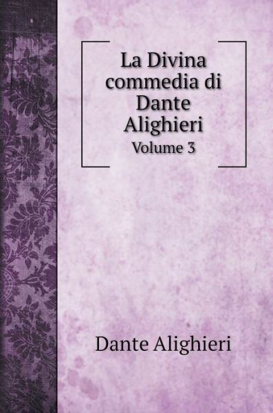 Cover for Dante Alighieri · La Divina commedia di Dante Alighieri (Hardcover Book) (2020)