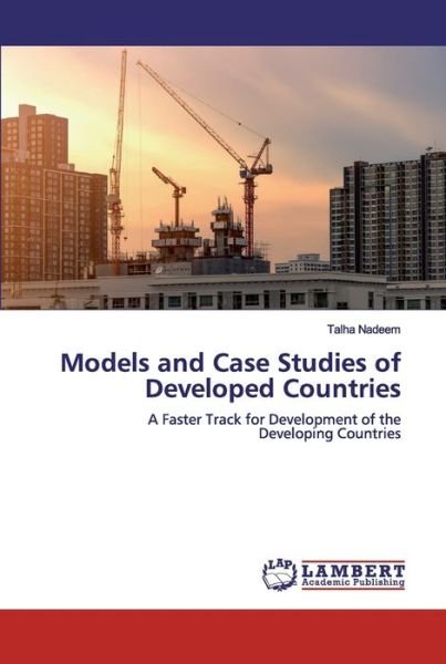 Cover for Talha Nadeem · Models and Case Studies of Developed Countries (Paperback Book) (2019)