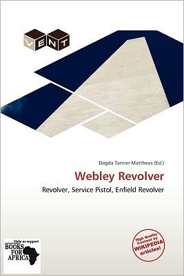 Cover for Dagda Tanner Mattheus · Webley Revolver (Book) (2011)