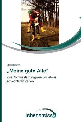 "Meine gute Alte - Ute Schramm - Books - Verlag Lebensreise - 9786202496032 - December 13, 2021