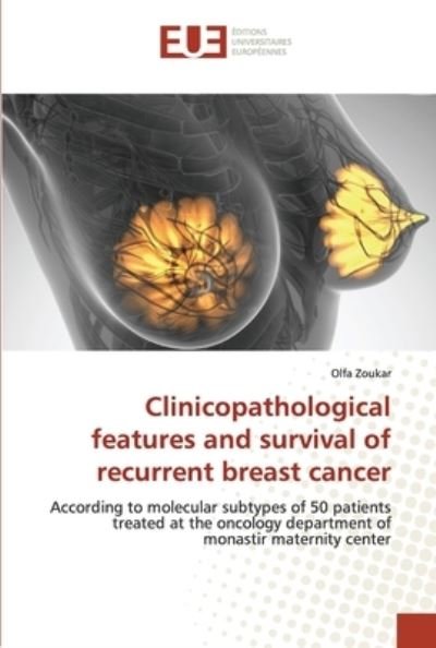 Cover for Olfa Zoukar · Clinicopathological features and survival of recurrent breast cancer (Paperback Bog) (2020)