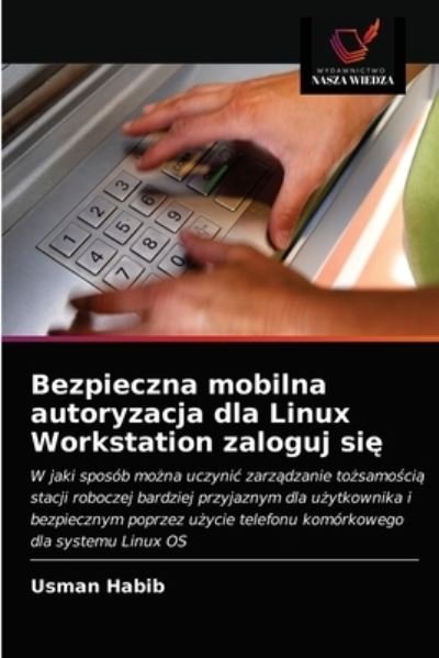 Cover for Usman Habib · Bezpieczna mobilna autoryzacja dla Linux Workstation zaloguj si? (Paperback Book) (2021)