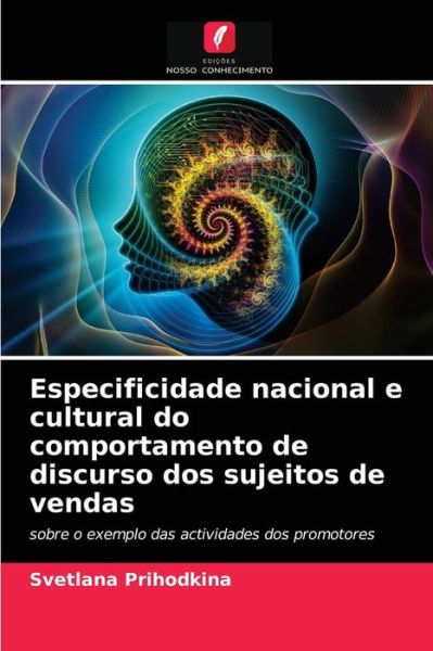 Cover for Svetlana Prihodkina · Especificidade nacional e cultural do comportamento de discurso dos sujeitos de vendas (Paperback Book) (2021)