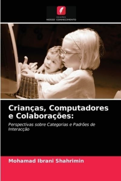 Cover for Mohamad Ibrani Shahrimin · Criancas, Computadores e Colaboracoes (Paperback Book) (2021)