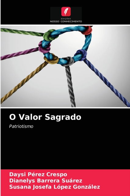 Cover for Daysi Perez Crespo · O Valor Sagrado (Paperback Book) (2021)