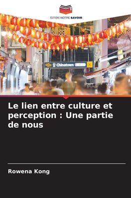 Cover for Rowena Kong · Le lien entre culture et perception (Paperback Book) (2021)
