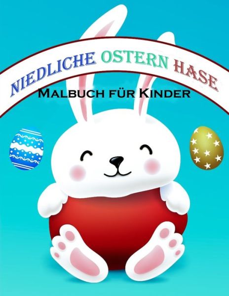 Cover for Deeasy Gopublish · Niedliches Osterhasen-Malbuch für Kinder (Paperback Book) (2021)