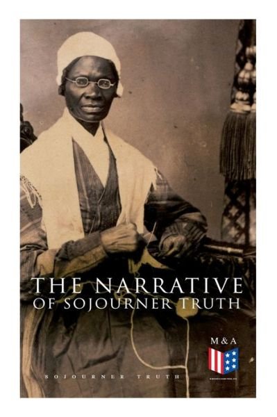 Cover for Sojourner Truth · The Narrative of Sojourner Truth: Including Her Speech Ain't I a Woman? (Taschenbuch) (2019)