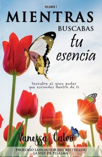 Cover for Vanessa Calvo · Mientras Buscabas Tu Esencia (Paperback Book) (2019)