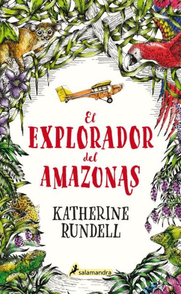 Explorador Del Amazonas - Katherine Rundell - Livres - Publicaciones y Ediciones Salamandra, S. - 9788418174032 - 22 septembre 2020