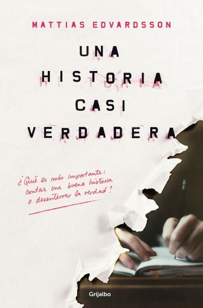Cover for Mattias Edvardsson · Una historia casi verdadera /An Almost-True Story (Paperback Book) (2018)