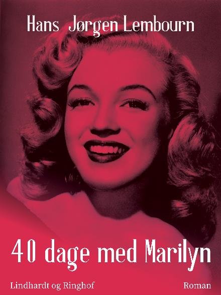 Cover for Hans Jørgen Lembourn · 40 dage med Marilyn (Taschenbuch) [1. Ausgabe] (2017)