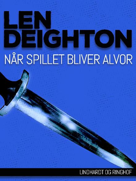 Cover for Len Deighton · Bernard Samson: Når spillet bliver alvor (Sewn Spine Book) [2nd edition] (2017)