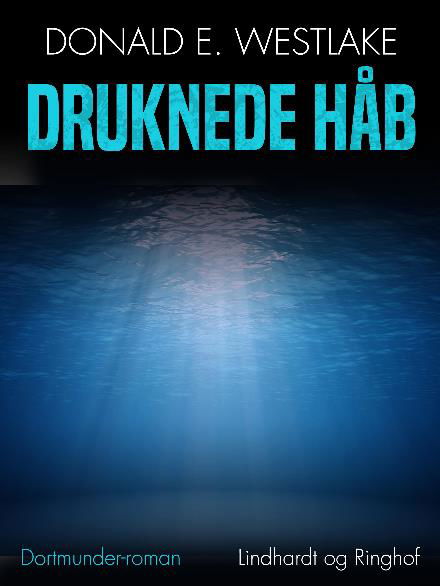 Cover for Donald E. Westlake · Dortmunder-banden: Druknede håb (Sewn Spine Book) [2nd edition] (2017)