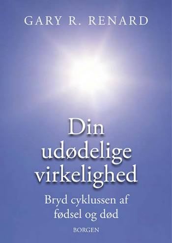 Cover for Gary R. Renard · Din udødelige virkelighed (Sewn Spine Book) [1. wydanie] (2007)