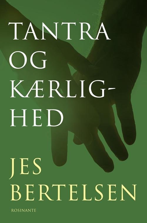 Cover for Jes Bertelsen · Tantra og kærlighed (Hæftet bog) [1. udgave] (2016)