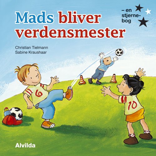 Cover for Christian Tielmann · Alvildas stjernebøger: Mads bliver verdensmester (Gebundesens Buch) [1. Ausgabe] (2010)