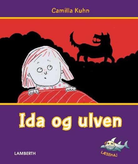 Læsehaj: Ida og ulven - Camilla Kuhn - Bøger - Lamberth - 9788771613032 - 3. januar 2017