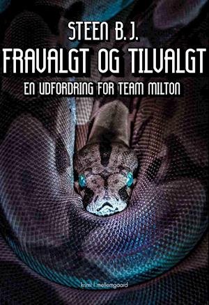 Cover for Steen B.J. · En udfordring for Team Milton: Fravalgt og tilvalgt (Sewn Spine Book) [1th edição] (2021)