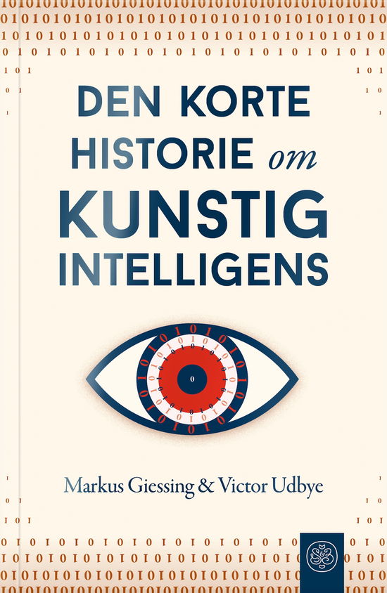 Cover for Markus Giessing og Victor Udbye · Den korte historie: Den korte historie om kunstig intelligens (Sewn Spine Book) [1st edition] (2025)