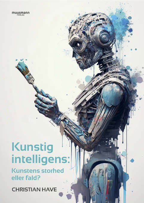 Cover for Christian Have · Kunstig intelligens (Gebundesens Buch) [1. Ausgabe] (2023)