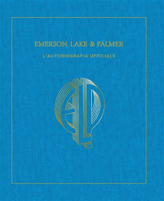 Cover for Carl Palmer · Emerson, Lake &amp; Palmer. L'autobiografia Ufficiale. Ediz. Illustrata (Book)