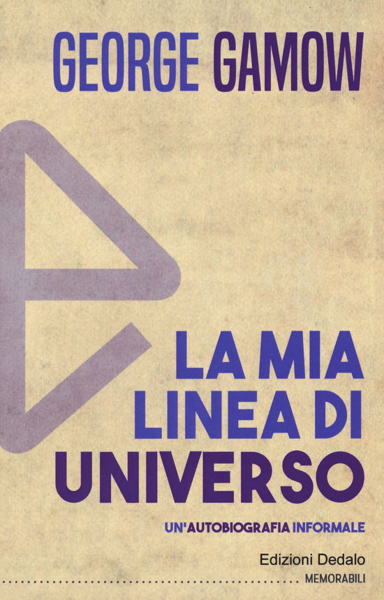 Cover for George Gamow · La Mia Linea Di Universo. Un'autobiografia Informale (Book)