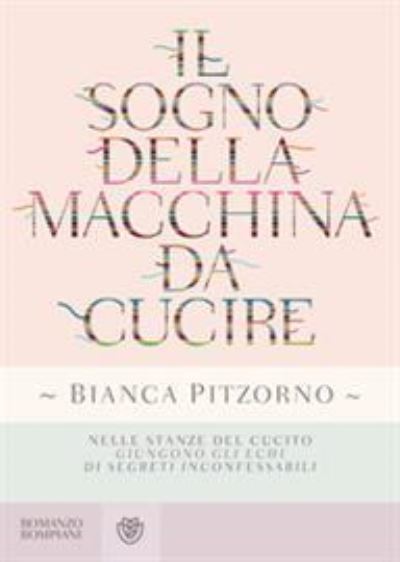 Il Sogno Della Macchina Da Cucire - Bianca Pitzorno - Movies -  - 9788845299032 - 