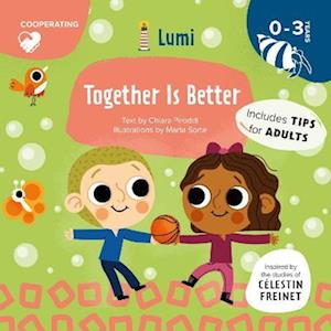 Together Is Better: Co-operating - LUMI 0-3 Board Book - Chiara Piroddi - Books - White Star - 9788854419032 - September 8, 2023